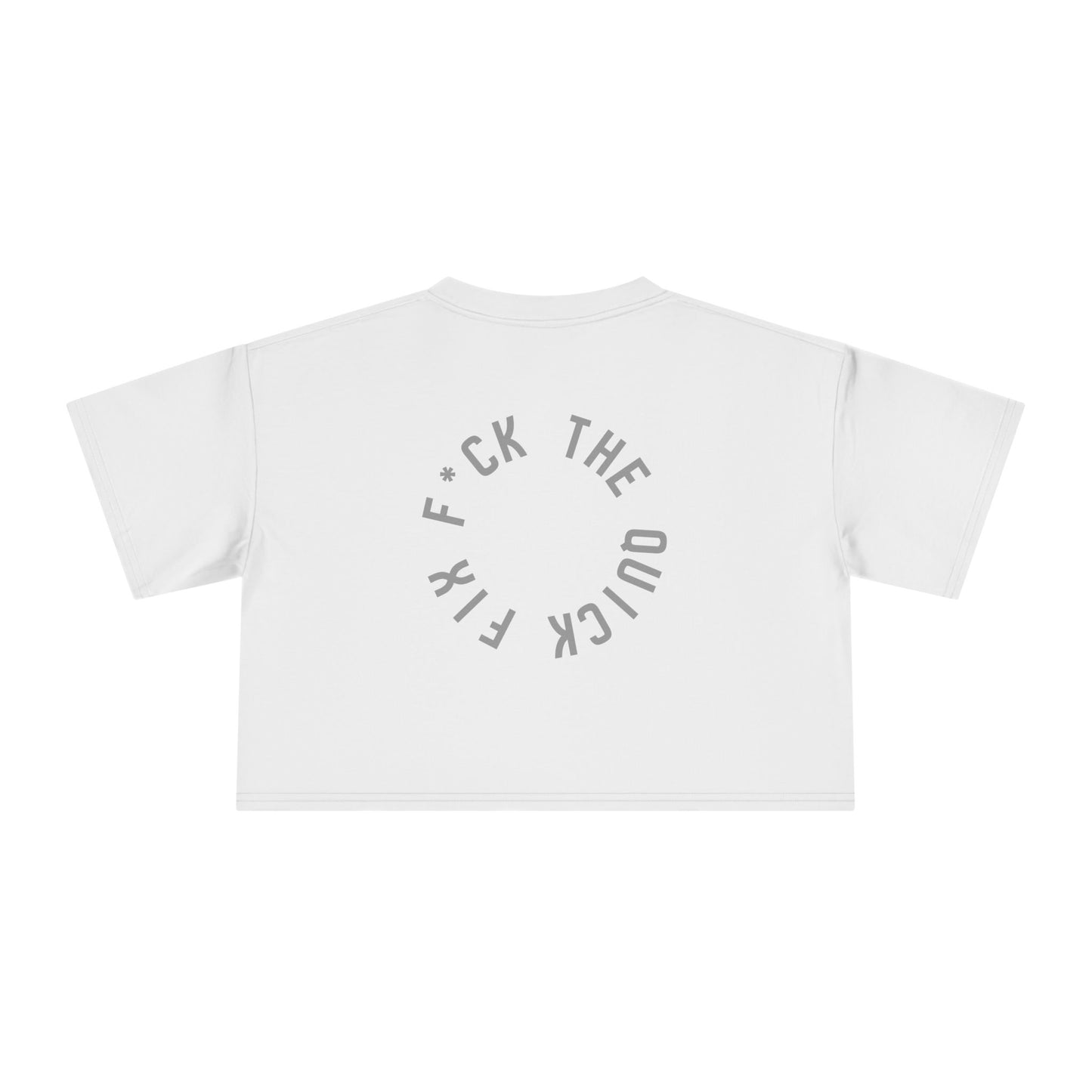 Women's Crop Tee: Circle, F*ck the Quick Fix