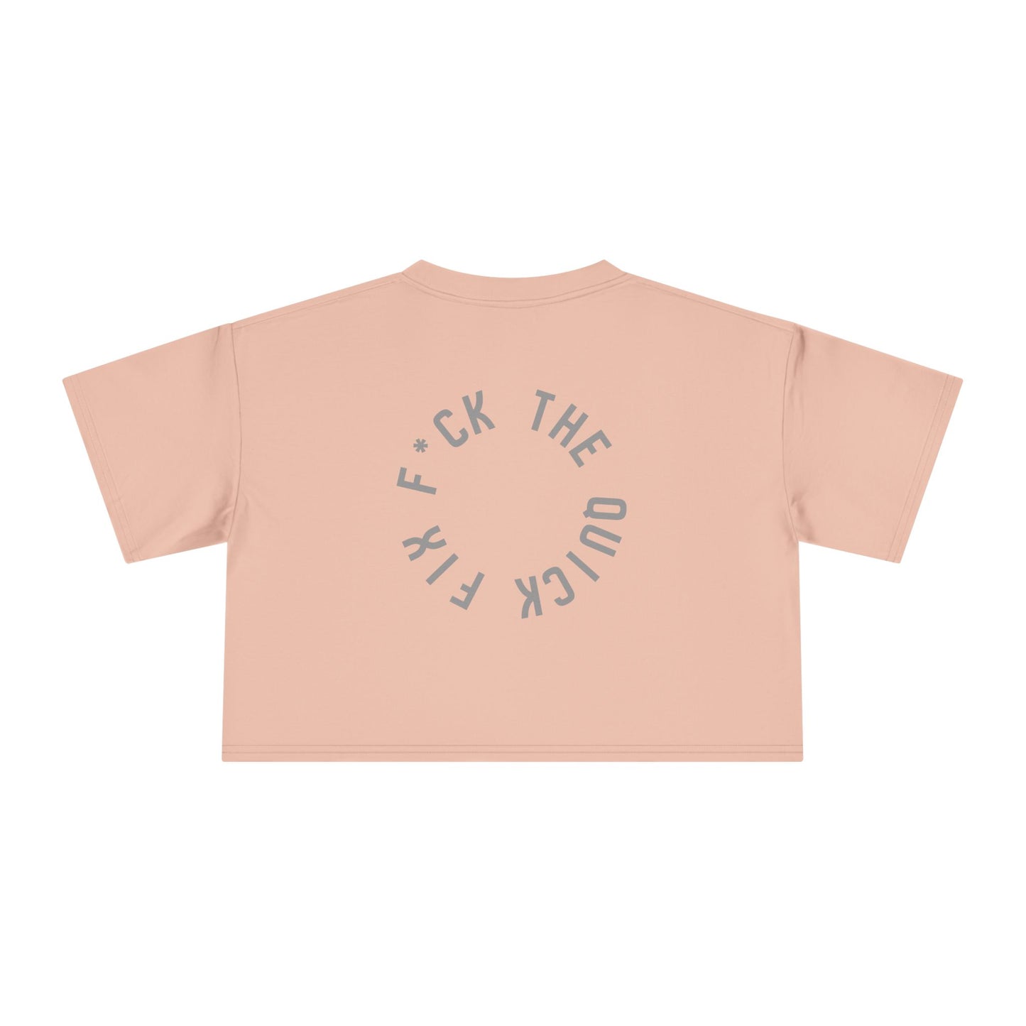 Women's Crop Tee: Circle, F*ck the Quick Fix