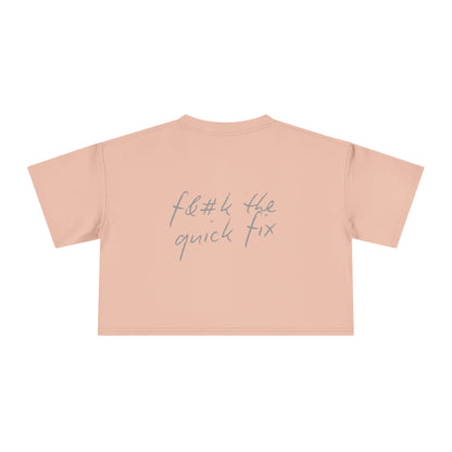 Women's Crop Tee: Hand Written, F*ck the Quick Fix