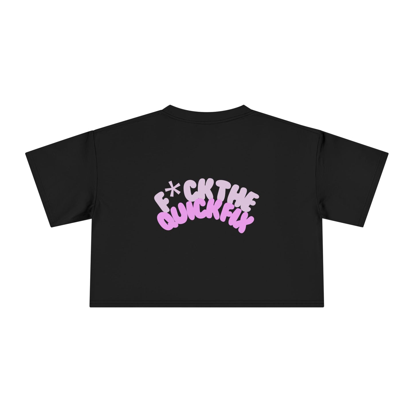 Women's Crop Tee: Pink Bubble, F*uck the Quick Fix