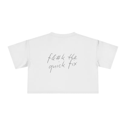 Women's Crop Tee: Hand Written, F*ck the Quick Fix